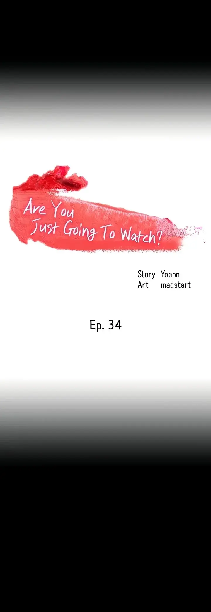 Are You Just Going To Watch Chapter 34 - Page 6