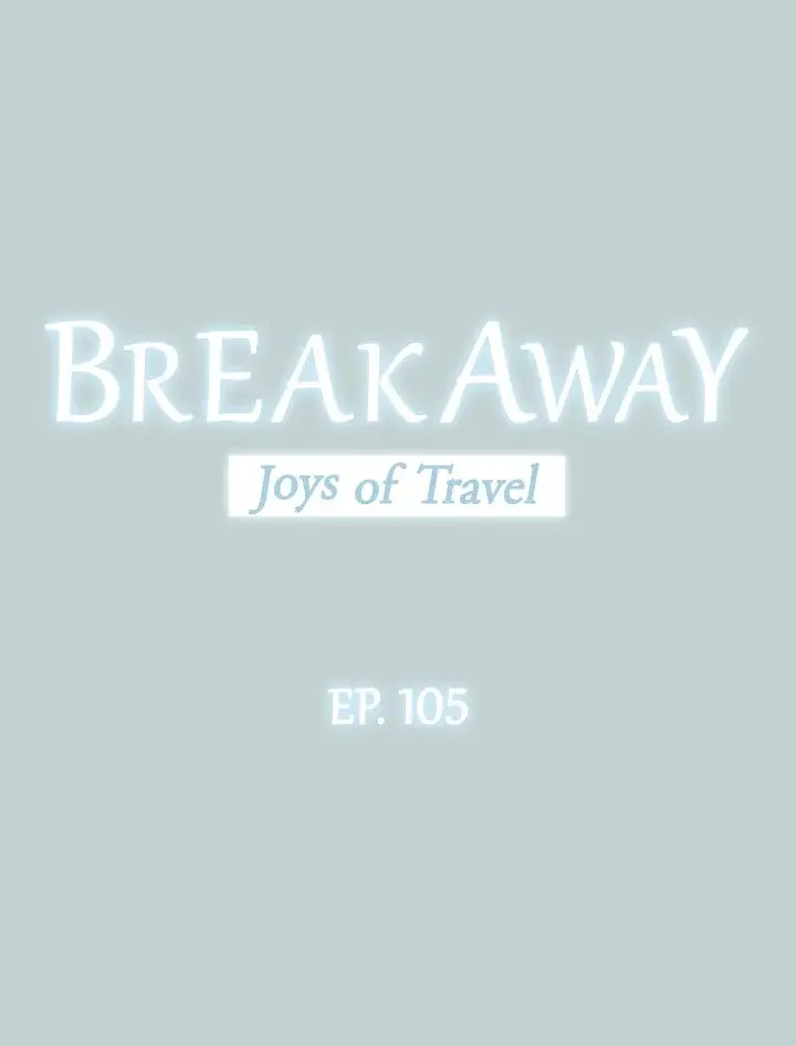 Breakaway Joys Of Travel Chapter 105 - Page 4
