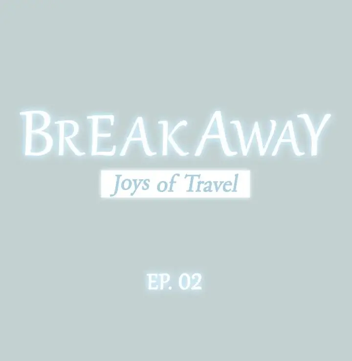 Breakaway Joys Of Travel Chapter 2 - Page 3