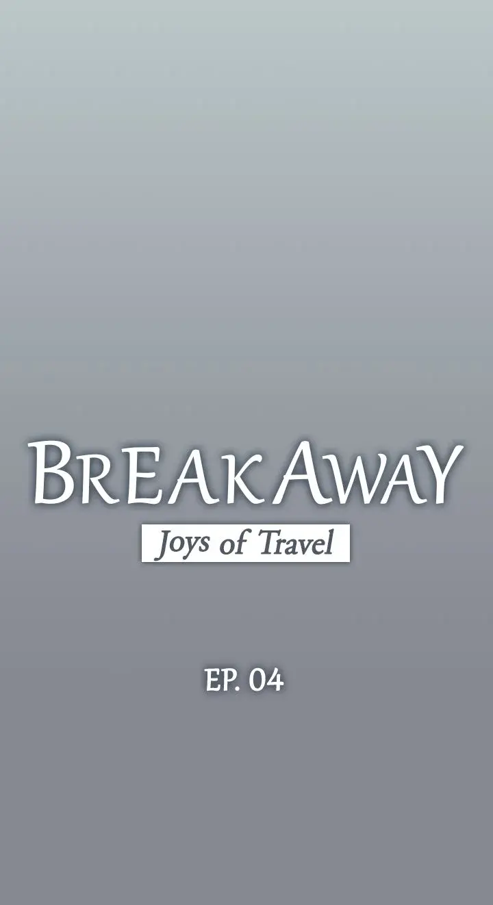 Breakaway Joys Of Travel Chapter 4 - Page 4