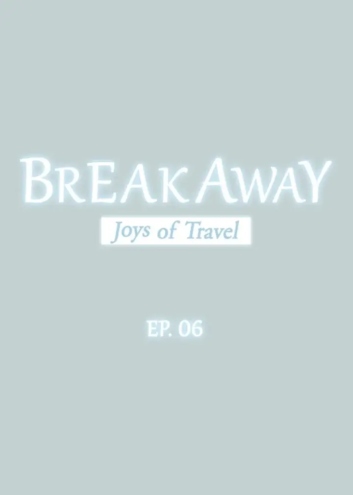 Breakaway Joys Of Travel Chapter 6 - Page 4