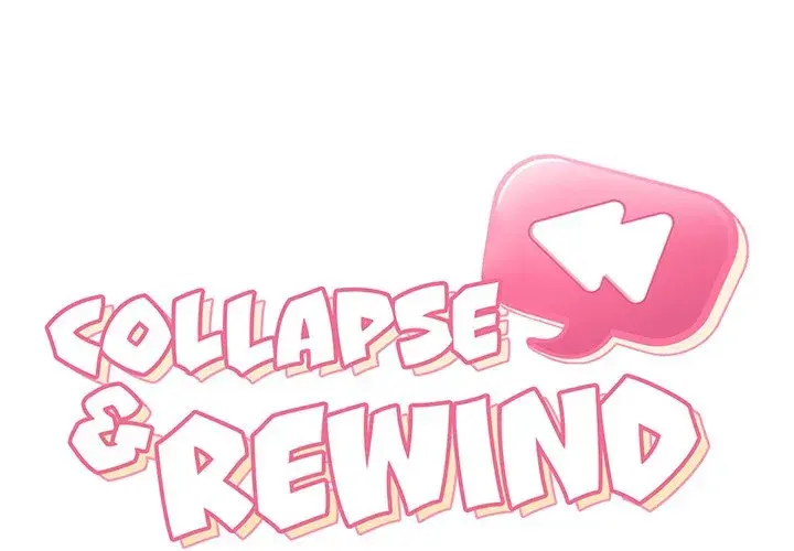 Collapse Rewind Chapter 14 - Page 2