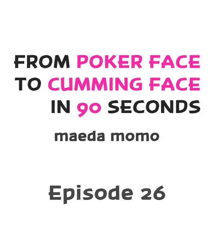 From Poker Face To Cumming Face In 90 Seconds Chapter 26 - Page 1