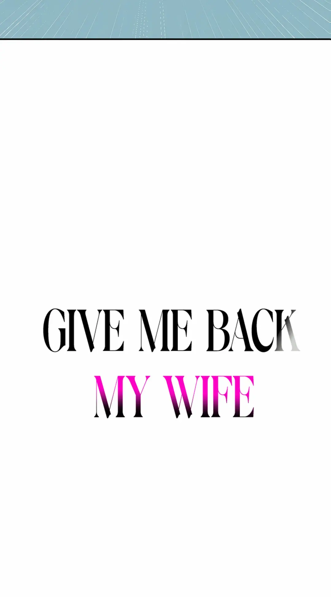 Give Me Back My Wife Chapter 15 - Page 5