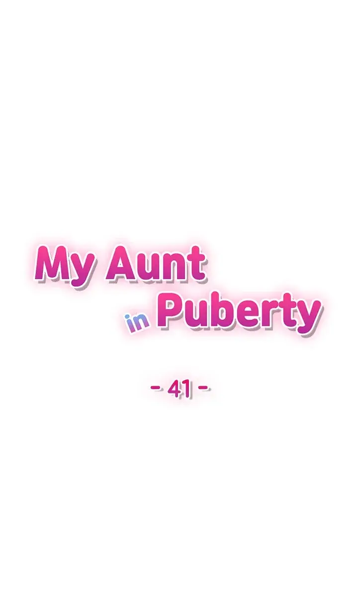My Aunt In Puberty Chapter 41 - Page 4