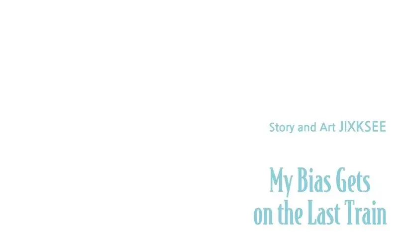 My Bias Gets On The Last Train Chapter 22 - Page 42