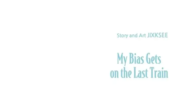 My Bias Gets On The Last Train Chapter 32 - Page 36
