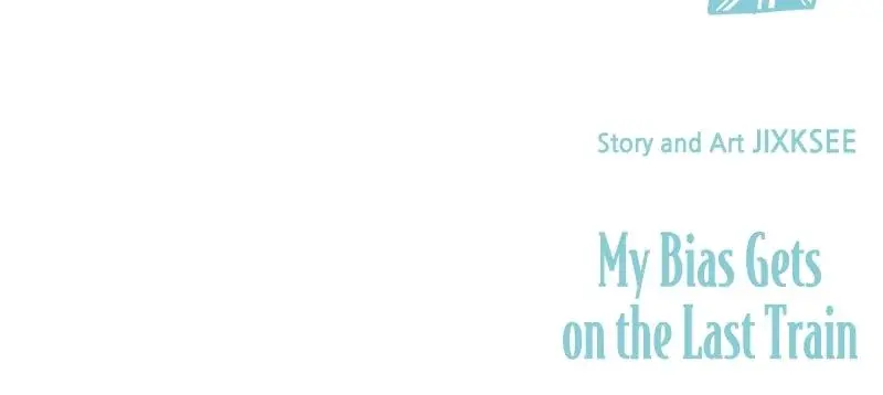 My Bias Gets On The Last Train Chapter 65 - Page 44