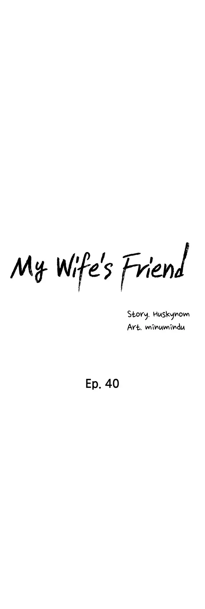 My Wifes Friend Chapter 40 - Page 6