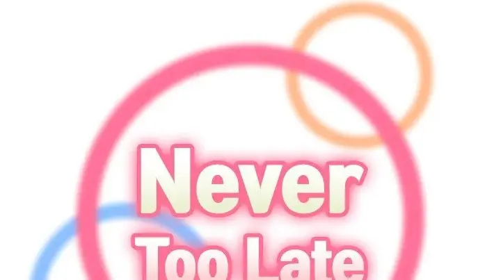 Never Too Late Chapter 126 - Page 1
