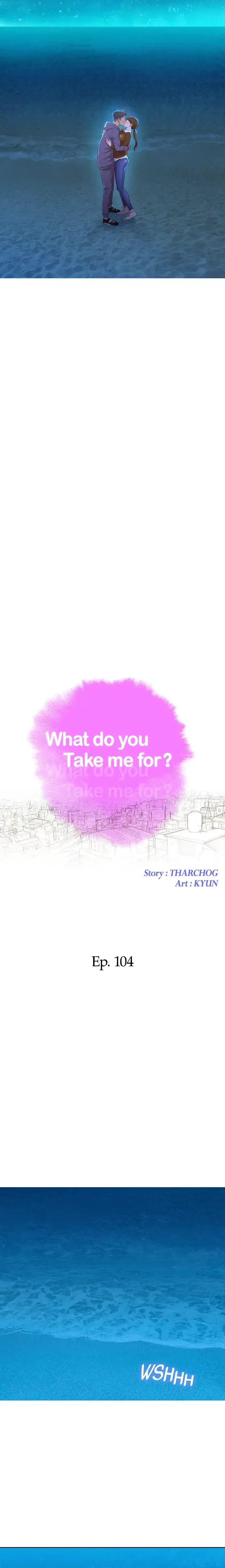 What Do You Take Me For Chapter 104 - Page 2