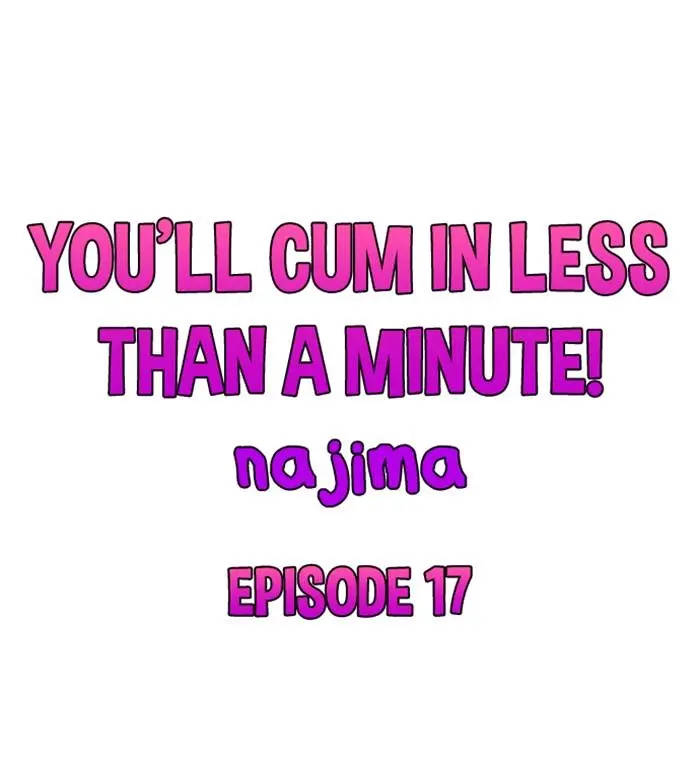 You Ll Cum In Less Than A Minute 2 Chapter 17 - Page 2