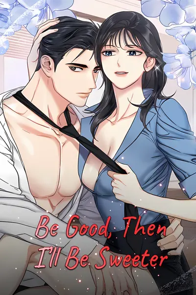 Be Good, Then I'll Be Sweeter Cover