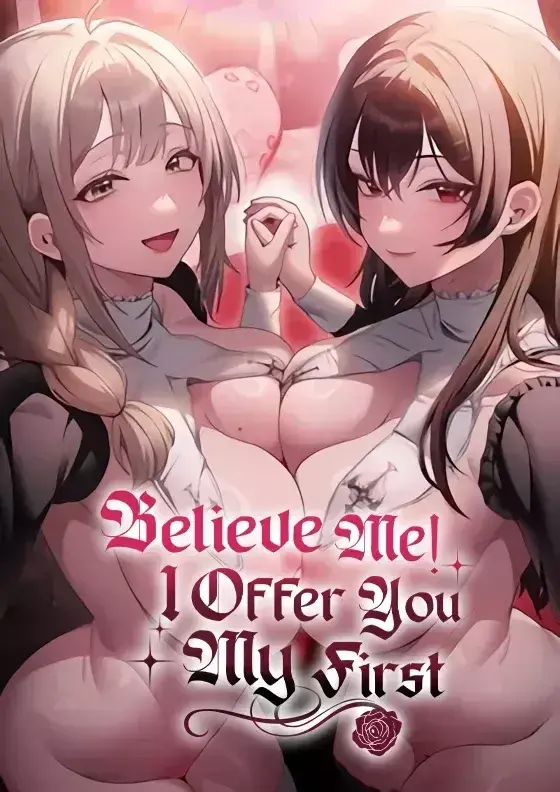 Believe Me! I Offer You My First Manhwa (Uncensored)