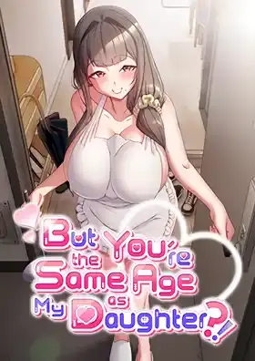But You’re the Same Age as My Daughter Cover