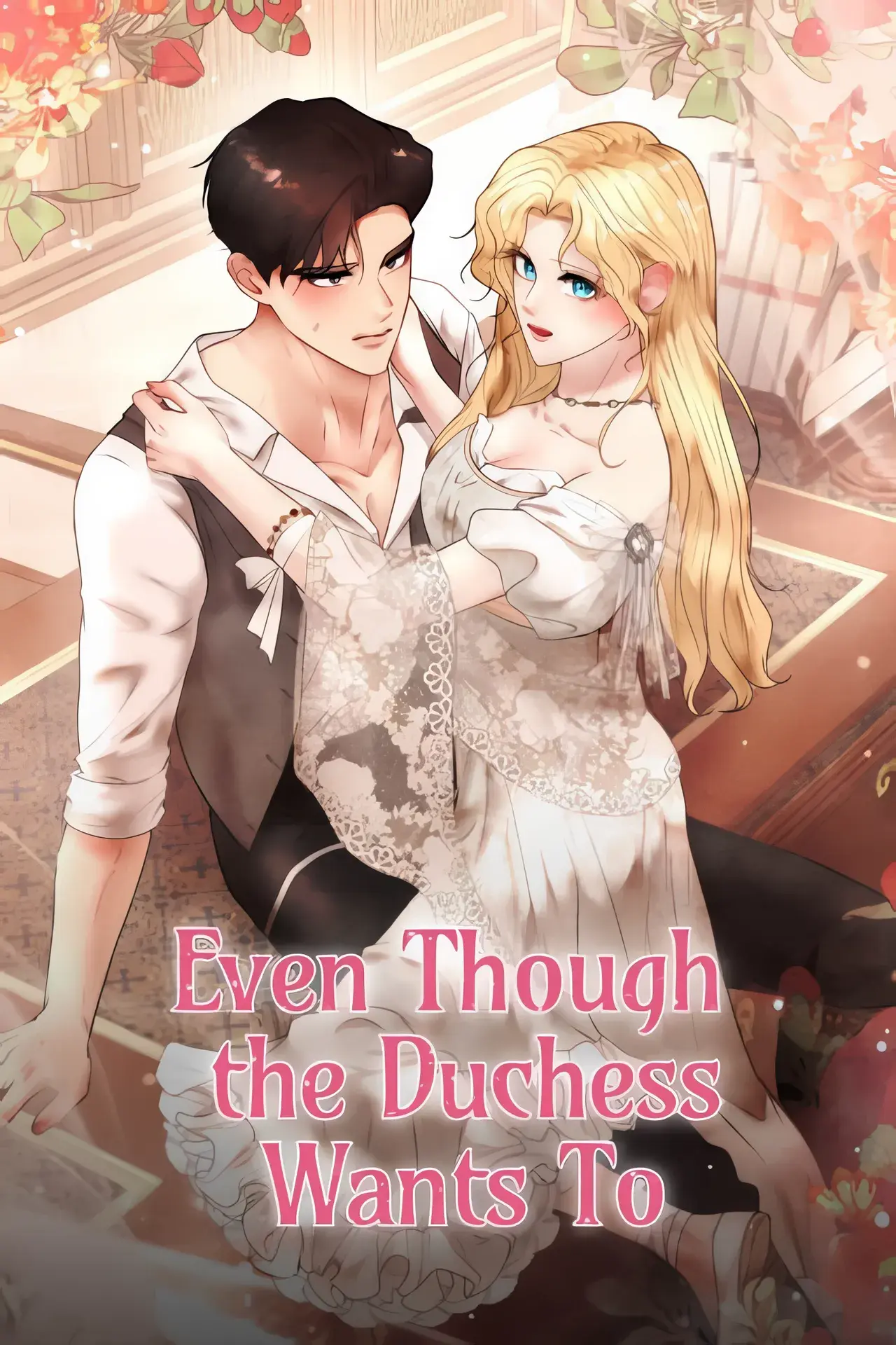 Even Though the Duchess Wants To Manhwa (Uncensored)