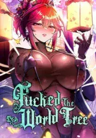 Fucked the World Tree Manhwa (Uncensored)