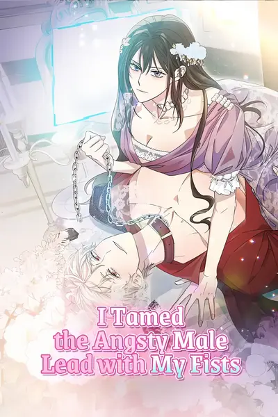 I Tamed the Angsty Male Lead with My Fists Manhwa (Uncensored)