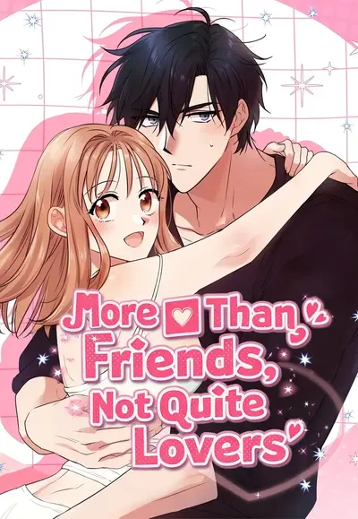 More Than Friends, Not Quite Lovers Manhwa (Uncensored)
