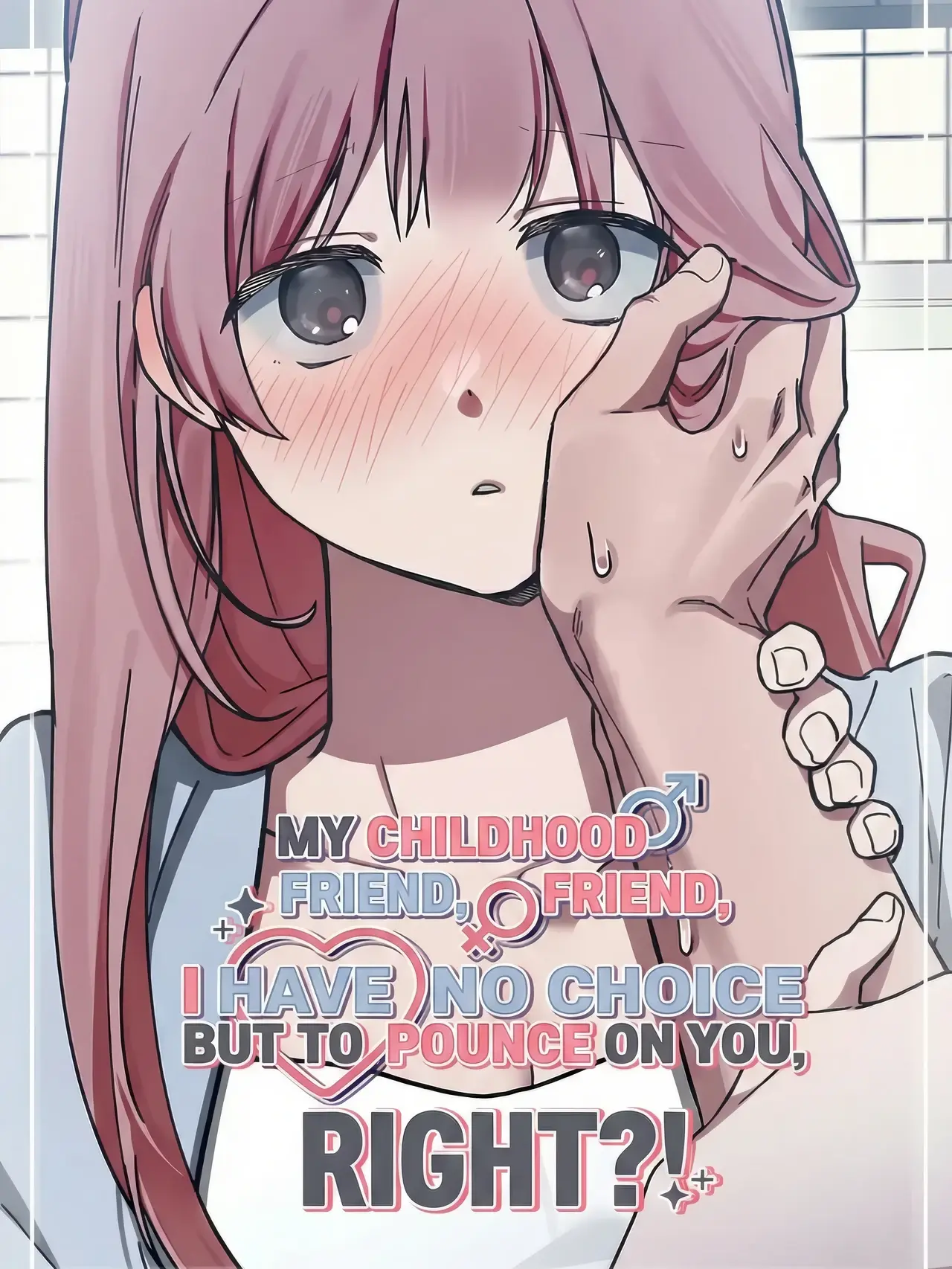 My Childhood Friend, I Have No Choice but to Pounce on You, Right?! Manhwa (Uncensored)