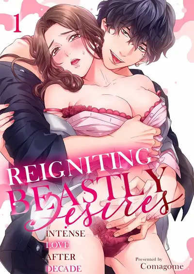Reigniting Beastly Desires: Intense Love After a Decade Manhwa (Uncensored)